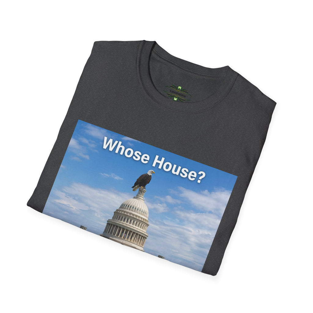 T-Shirt — "Whose House? OUR HOUSE!" U.S. Capitol Patriotic Tee