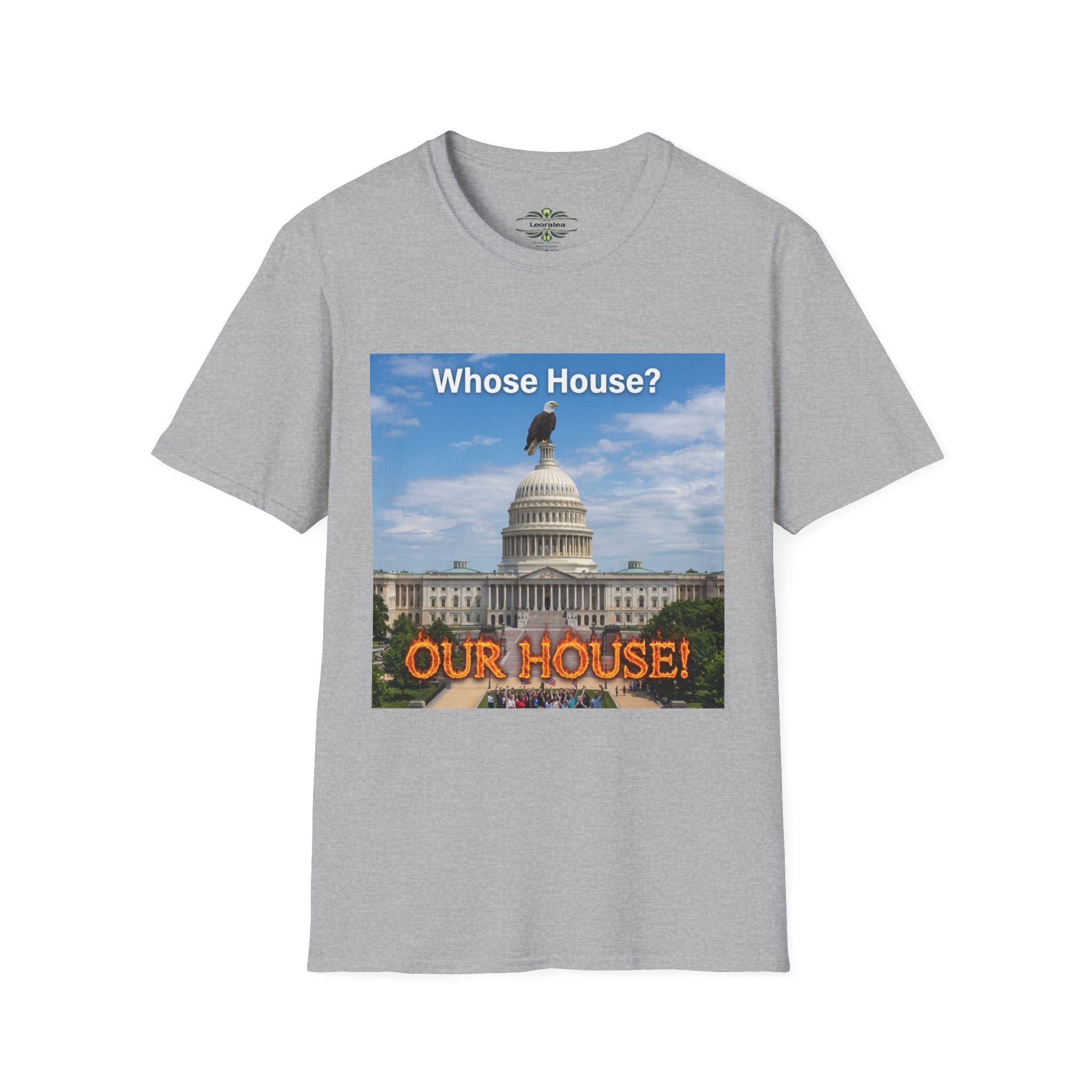 T-Shirt — "Whose House? OUR HOUSE!" U.S. Capitol Patriotic Tee