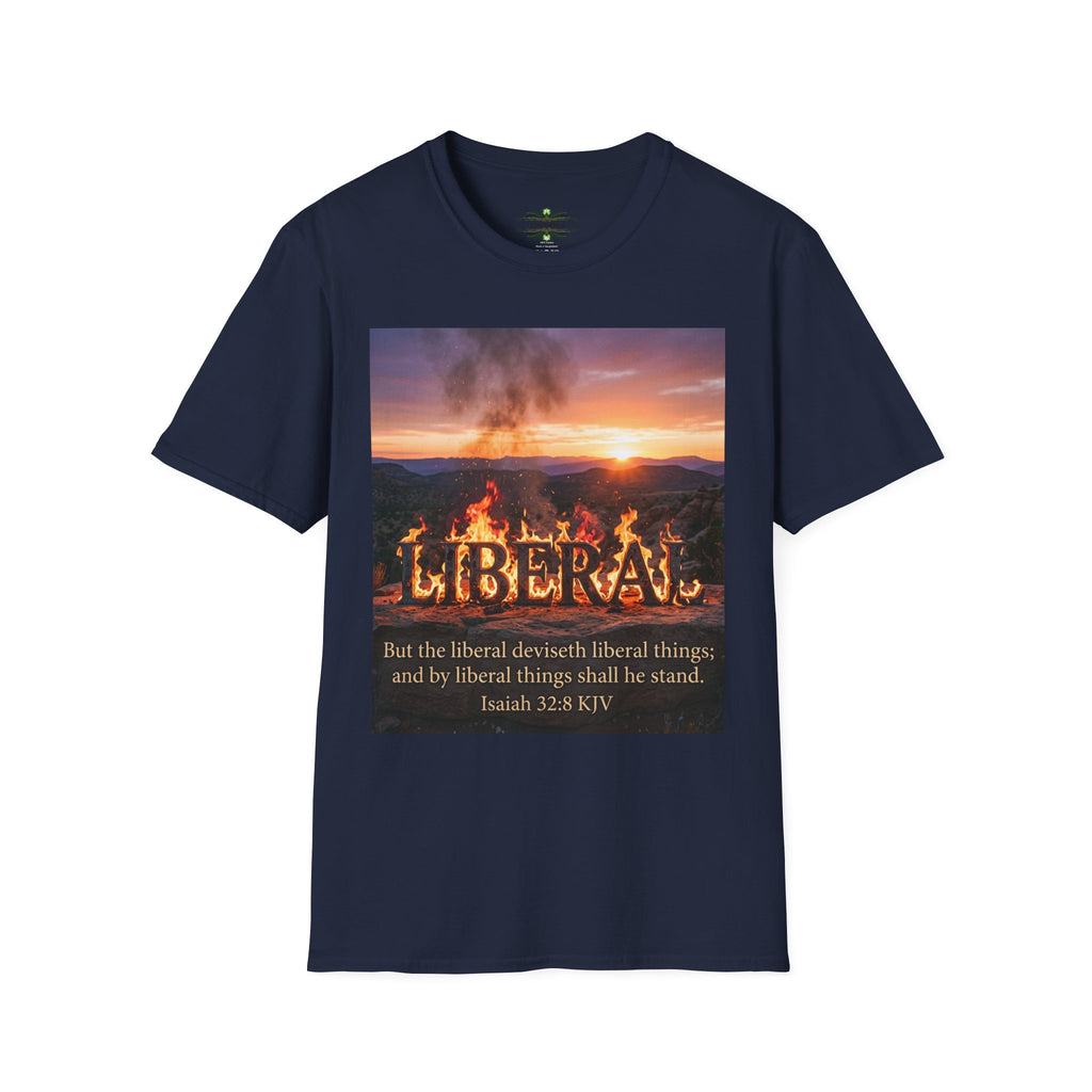 T-Shirt — 'LIBERAL' Burning Sign Graphic with Isaiah 3:28 Quote