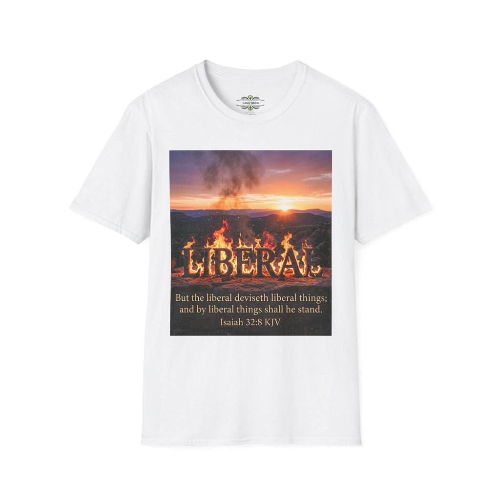 T-Shirt — 'LIBERAL' Burning Sign Graphic with Isaiah 3:28 Quote