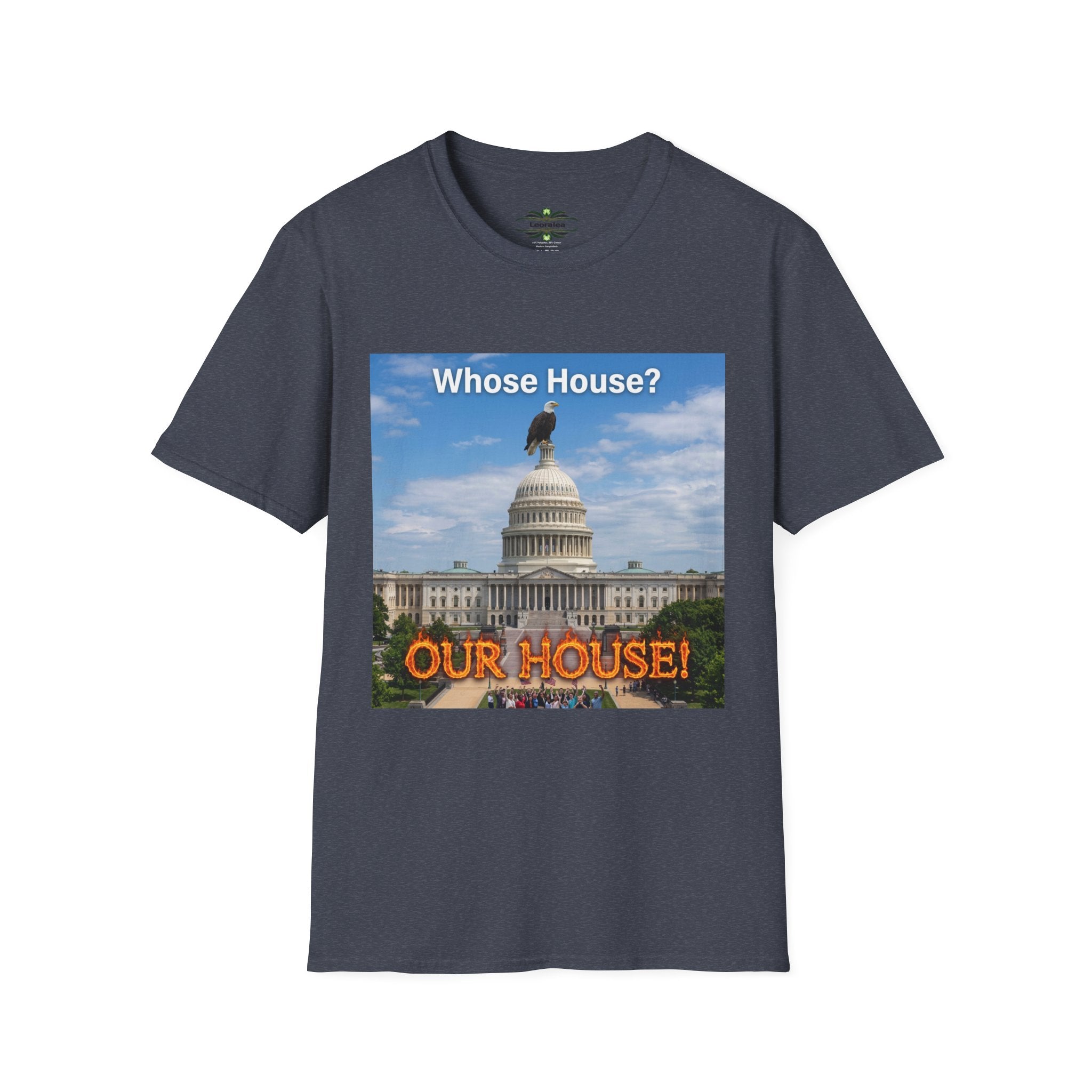 T-Shirt — "Whose House? OUR HOUSE!" U.S. Capitol Patriotic Tee