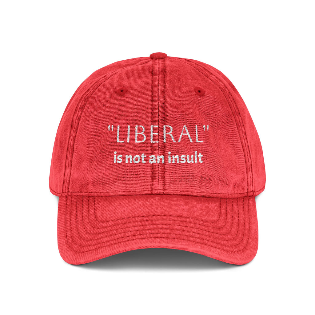 Embroidered Vintage Cap — “Liberal” Is Not an Insult Hat