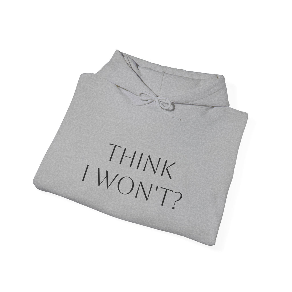 Phoenix Flame Hoodie — "Think I Won't? Watch Me" Inspirational Graphic Sweatshirt