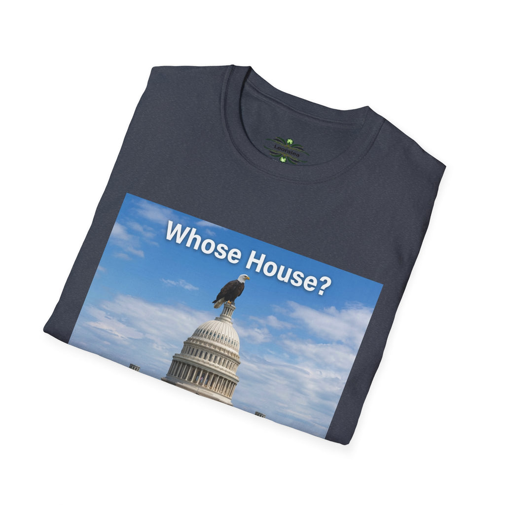 T-Shirt — "Whose House? OUR HOUSE!" U.S. Capitol Patriotic Tee
