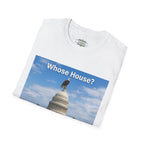 T-Shirt — "Whose House? OUR HOUSE!" U.S. Capitol Patriotic Tee