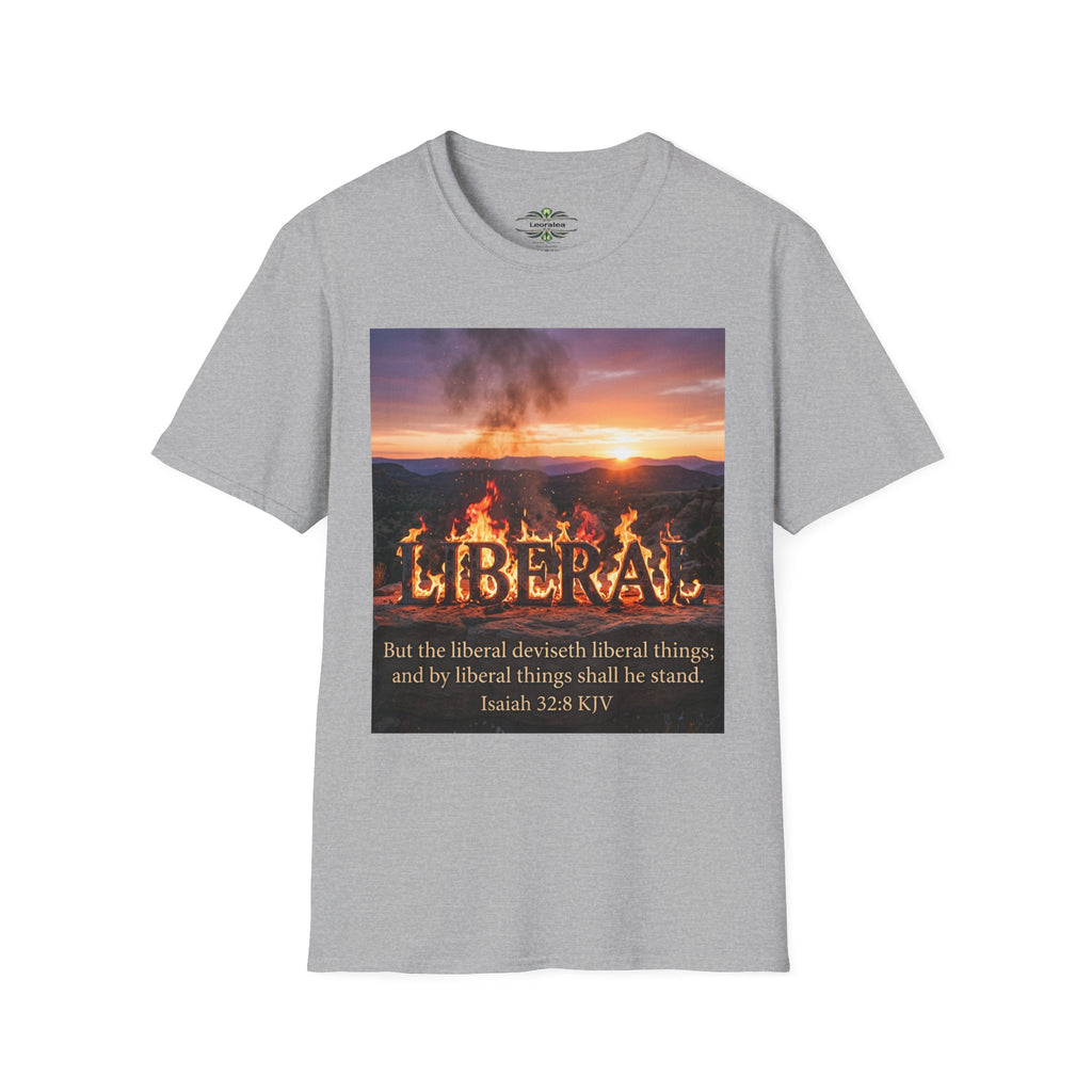 T-Shirt — 'LIBERAL' Burning Sign Graphic with Isaiah 3:28 Quote