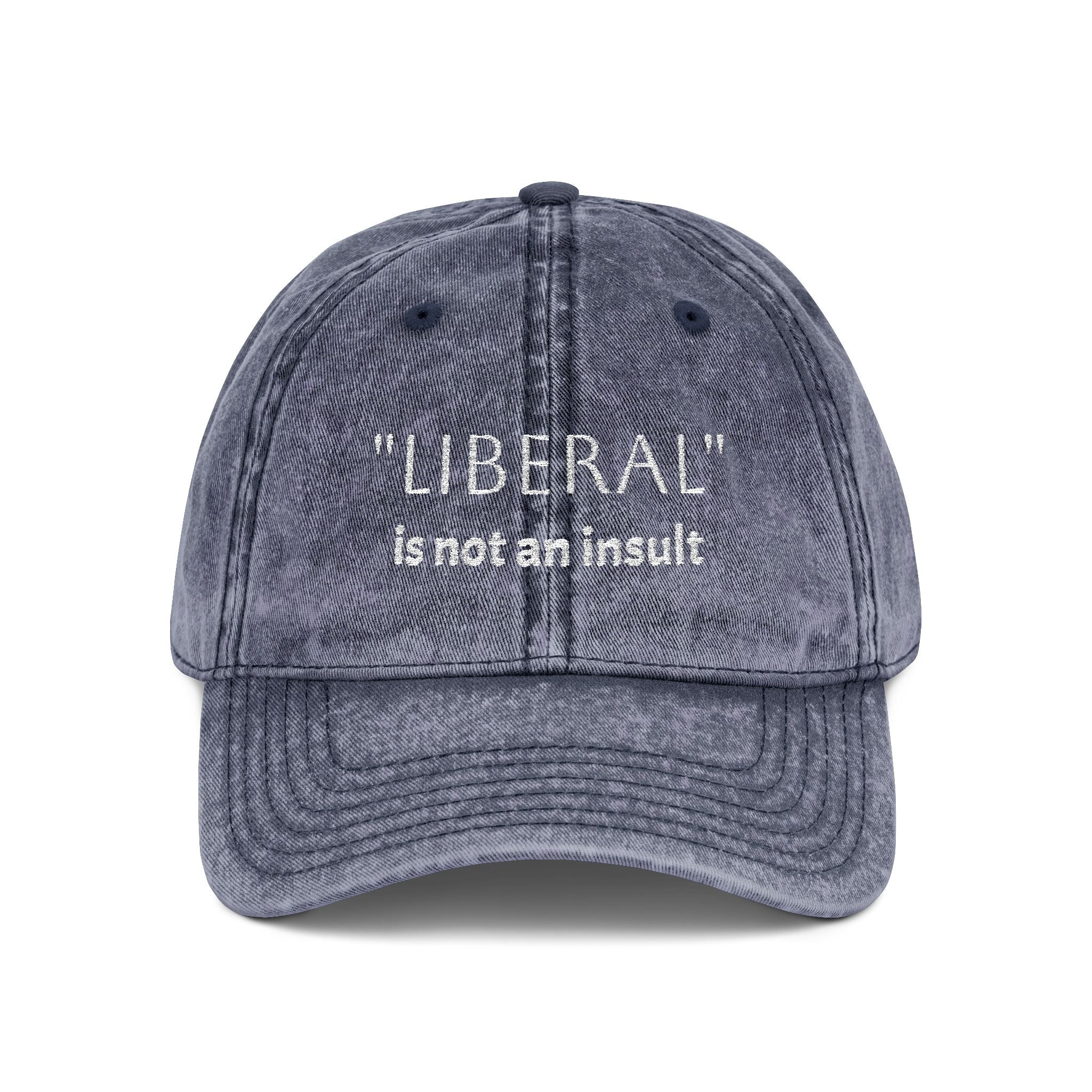 Embroidered Vintage Cap — “Liberal” Is Not an Insult Hat