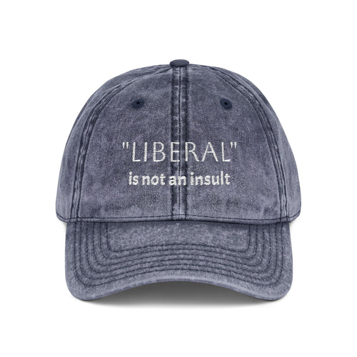 Embroidered Vintage Cap — “Liberal” Is Not an Insult Hat