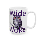 Woke Owl Ceramic Mug — Woke Owl Coffee Cup (11oz & 15oz)