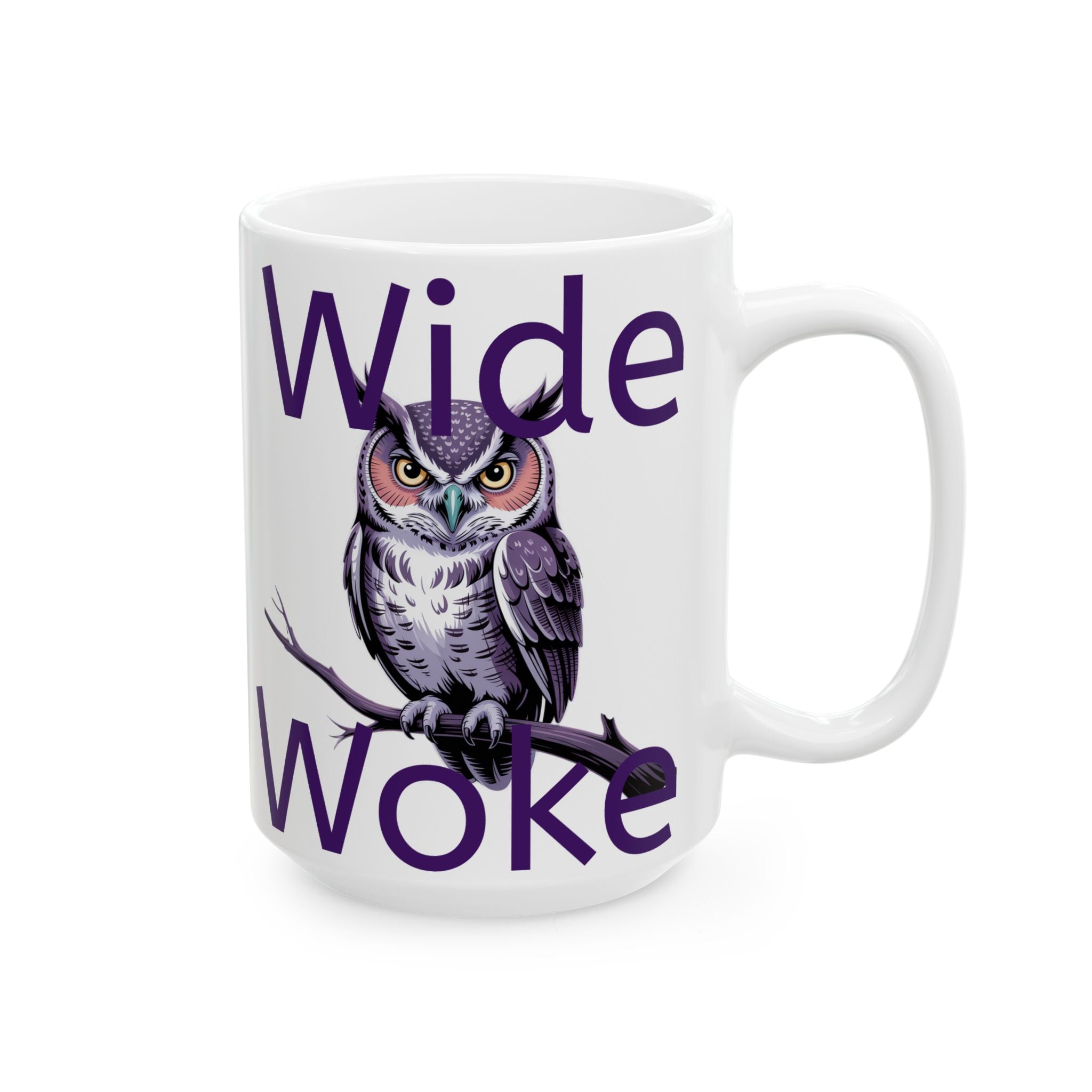 Woke Owl Ceramic Mug — Woke Owl Coffee Cup (11oz & 15oz)