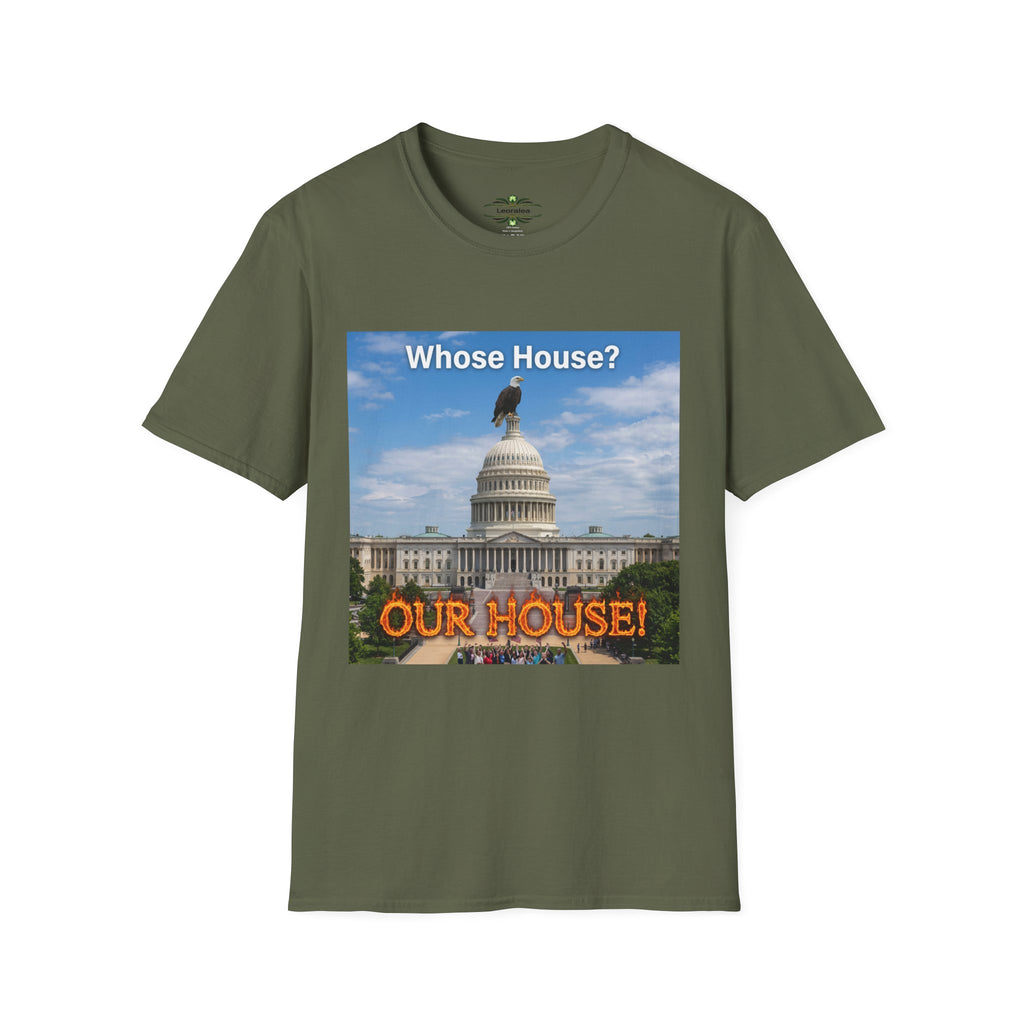T-Shirt — "Whose House? OUR HOUSE!" U.S. Capitol Patriotic Tee